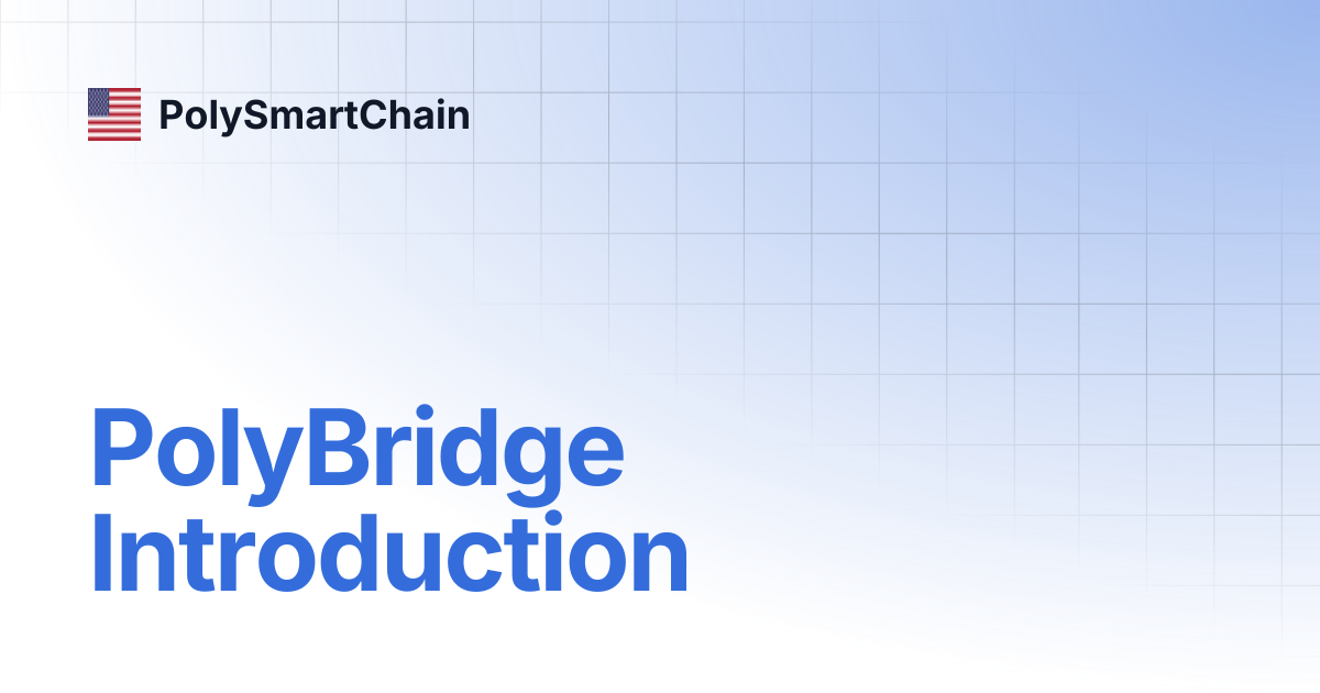 PolyBridge Introduction | PolySmartChain